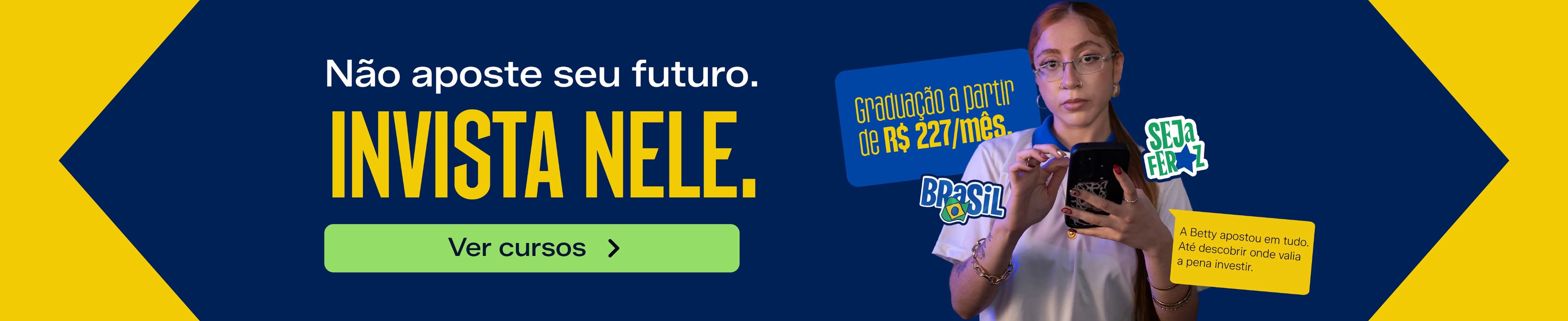Não aposte seu futuro. Invista nele. Graduação a partir de R$ 227/mês.