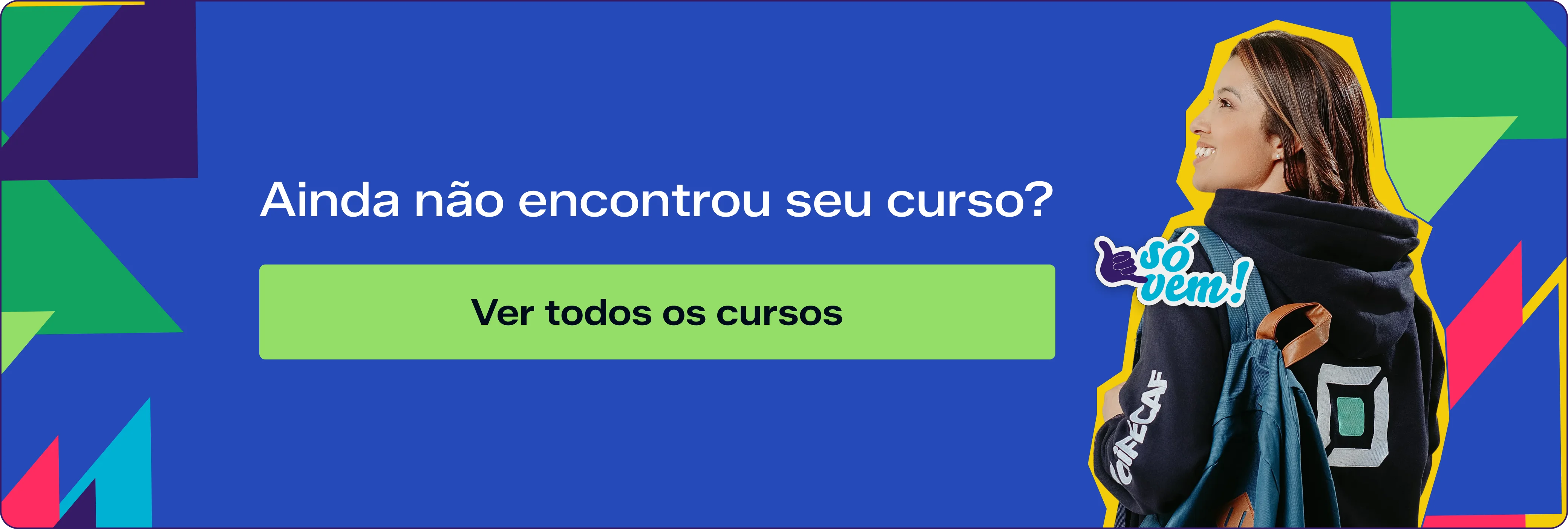 Ainda não encontrou seu curso? Ver todos os cursos
